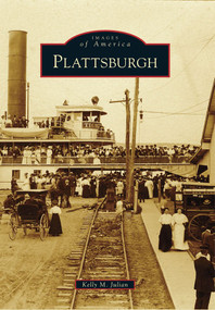 Plattsburgh by Kelly M. Julian, 9780738592572