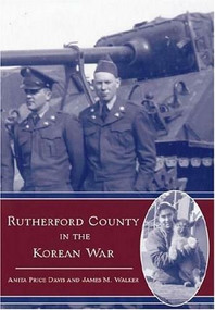 Rutherford County in the Korean War by Anita Price Davis, James M. Walker, 9781596291096