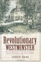Revolutionary Westminster: (From Massacre to Statehood) by Jessie Haas, 9781609491666