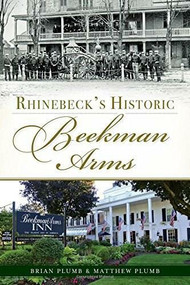 Rhinebeck's Historic Beekman Arms by Brian E. Plumb, Matthew Plumb, 9781626190368