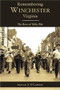 Remembering Winchester, Virginia: (The Best of Valley Pike) by Adrian J. O'Connor, 9781596291003