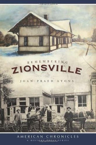 Remembering Zionsville by Joan Praed Lyons, 9781596296671