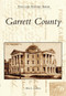 Garrett County by Albert L. Feldstein, 9780738542669