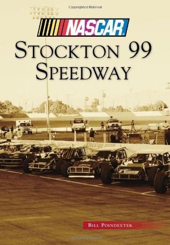 Stockton 99 Speedway (NASCAR Library Collection) by Bill Poindexter, 9781467130127