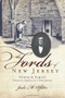 The Fords of New Jersey: (Power and Family During America's Founding) by Jude M. Pfister, 9781609490072