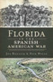 Florida in the Spanish-American War by Joseph Knetsch, Nick Wynne, 9781609490881