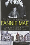 The Fateful History of Fannie Mae: (New Deal Birth to Mortgage Crisis Fall) by James R. Hagerty, 9781609497699