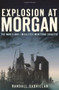 Explosion at Morgan: (The World War I Middlesex Munitions Disaster) by Randall Gabrielan, 9781609495176