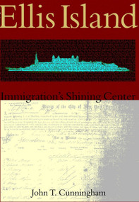 Ellis Island: (Immigration's Shining Center) by John T. Cunningham, 9780738524283