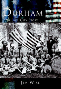Durham: (A Bull City Story) by Jim Wise, 9780738523811