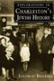 Explorations in Charleston's Jewish History by Solomon Breibart, Jack Bass, Robert N. Rosen, 9781596290471