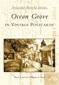 Ocean Grove in Vintage Postcards by Wayne T. Bell, Christopher M. Flynn, 9780738535012