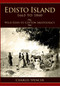 Edisto Island, 1663 to 1860: (Wild Eden to Cotton Aristocracy) by Charles Spencer, 9781596291843