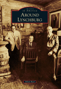 Around Lynchburg by Jillian Rael, 9780738591476