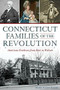 Connecticut Families of the Revolution: (American Forebears from Burr to Wolcott) by Mark Allen Baker, 9781626196643