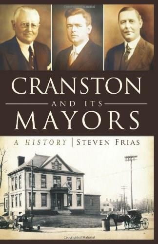 Cranston and Its Mayors: (A History) by Steven Frias, 9781609493226