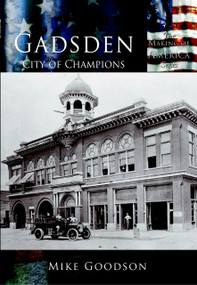 Gadsden: (City of Champions) by Mike Goodson, 9780738523750