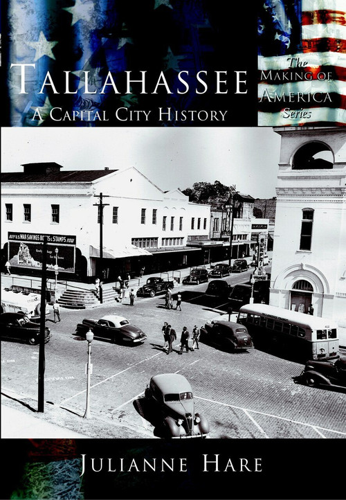 Tallahassee: (A Capital City History) by Julianne Hare, 9780738523712