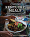 Classic Kentucky Meals: (Stories, Ingredients & Recipes from the Traditional Bluegrass Kitchen) by Rona Roberts, 9781626197190