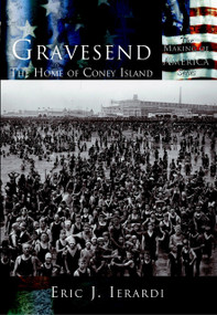 Gravesend: (The Home of Coney Island) by Eric J. Ierardi, 9780738523613
