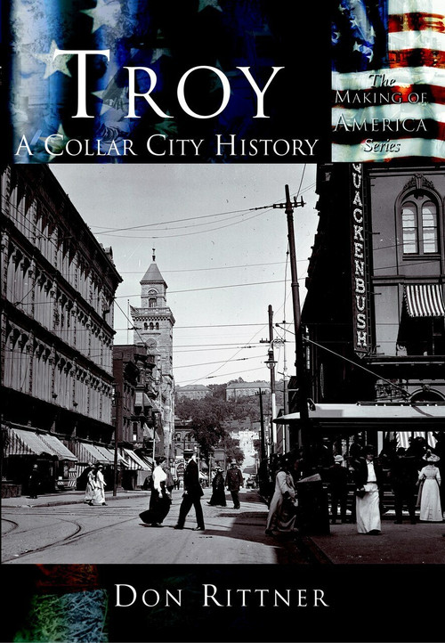 Troy: (A Collar City History) by Don Rittner, 9780738523682