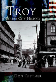 Troy: (A Collar City History) by Don Rittner, 9780738523682