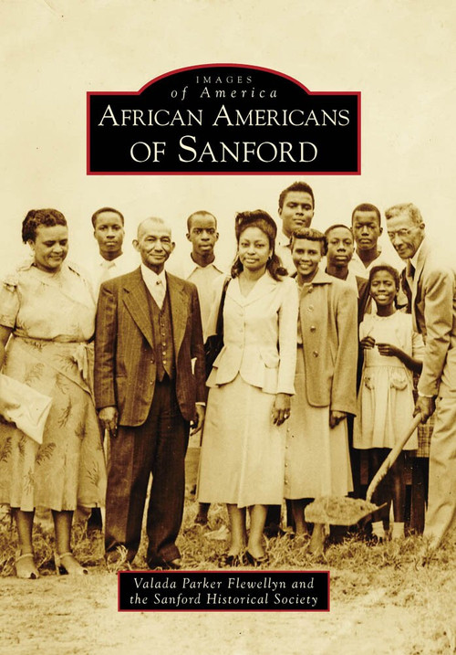 African Americans of Sanford by Valada Parker Flewellyn, Sanford Historical Society, 9780738567624