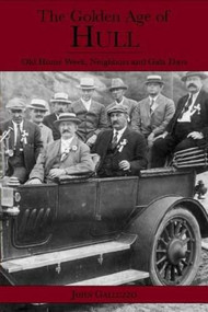 The Golden Age of Hull: (Old Home Week, Neighbors and Gala Days) by John Galluzzo, 9781596291089