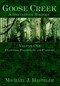 Goose Creek, A Definitive History: (Planters, Politicians and Patriots) by Michael J. Heitzler, 9781596290556