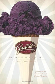 Graeter's Ice Cream (An Irresistible History) by Robin Davis Heigel, Richard Graeter, 9781596299719