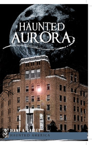 Haunted Aurora by Diane A. Ladley, 9781596298057