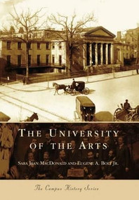 The University of the Arts by Sara Jean MacDonald, Eugene A. Bolt Jr., 9780738545219