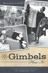 Gimbels Has It! by Michael J. Lisicky, 9781609493073
