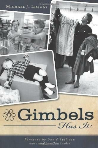 Gimbels Has It! by Michael J. Lisicky, 9781609493073