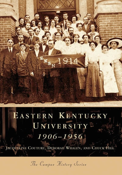 Eastern Kentucky University: (1906-1956) by Jacqueline Couture, Chuck Hill, 9780738543123