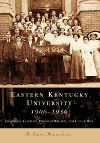 Eastern Kentucky University: (1906-1956) by Jacqueline Couture, Chuck Hill, 9780738543123