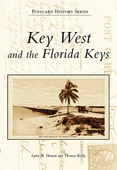 Key West and the Florida Keys by Lynn M. Homan, Thomas Reilly, 9780738542966