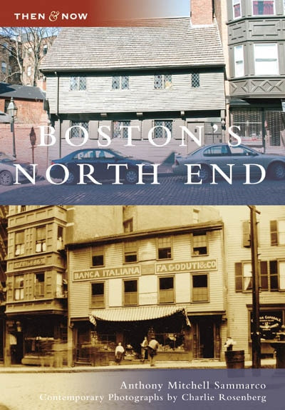 Boston's North End - 9780738555034 by Anthony Mitchell Sammarco, Charlie Rosenberg, 9780738555034