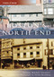 Boston's North End - 9780738555034 by Anthony Mitchell Sammarco, Charlie Rosenberg, 9780738555034