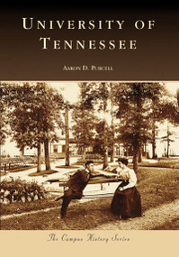 University of Tennessee by Aaron D. Purcell, 9780738552989