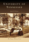 University of Tennessee by Aaron D. Purcell, 9780738552989