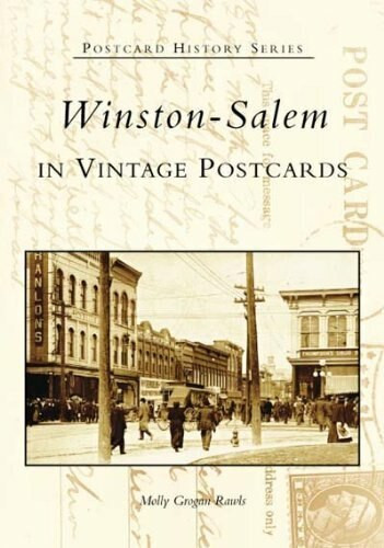 Winston-Salem in Vintage Postcards by Molly Grogan Rawls, 9780738516714