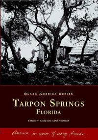Tarpon Springs, Florida by Sandra W. Rooks, Carol Mountain, 9780738515977
