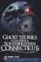 Ghost Stories and Legends of Southwestern Connecticut by Donna Kent, 9781596296893