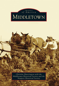 Middletown - 9780738592480 by Christine Haverington, The Newport Historical Society, Newport Historical Society, 9780738592480
