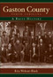 Gaston County, North Carolina: (A Brief History) by Rita Wehunt-Black, 9781596293274
