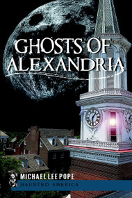 Ghosts of Alexandria by Michael Lee Pope, 9781596299580