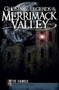 Ghosts and Legends of the Merrimack Valley by CC Carole, 9781596297470