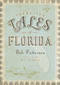 Forgotten Tales of Florida by Bob Patterson, 9781596297999
