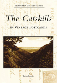 Catskills in Vintage Postcards, The by Irwin Richman, 9780738503080